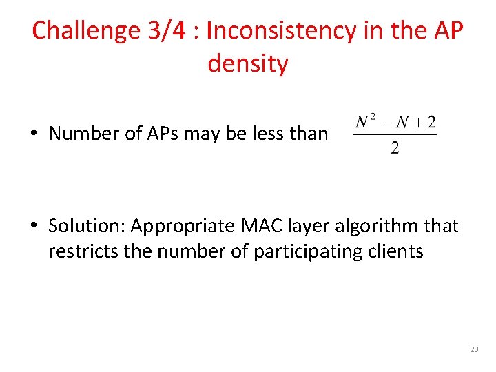 Challenge 3/4 : Inconsistency in the AP density • Number of APs may be