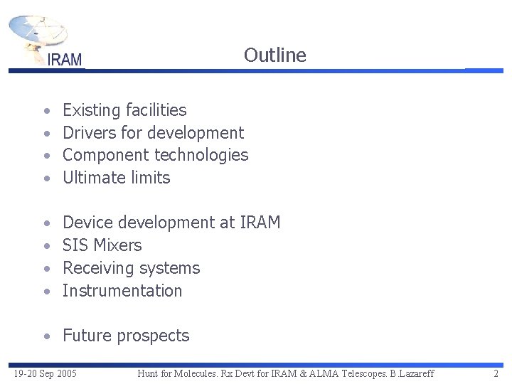 Outline • • Existing facilities Drivers for development Component technologies Ultimate limits • •