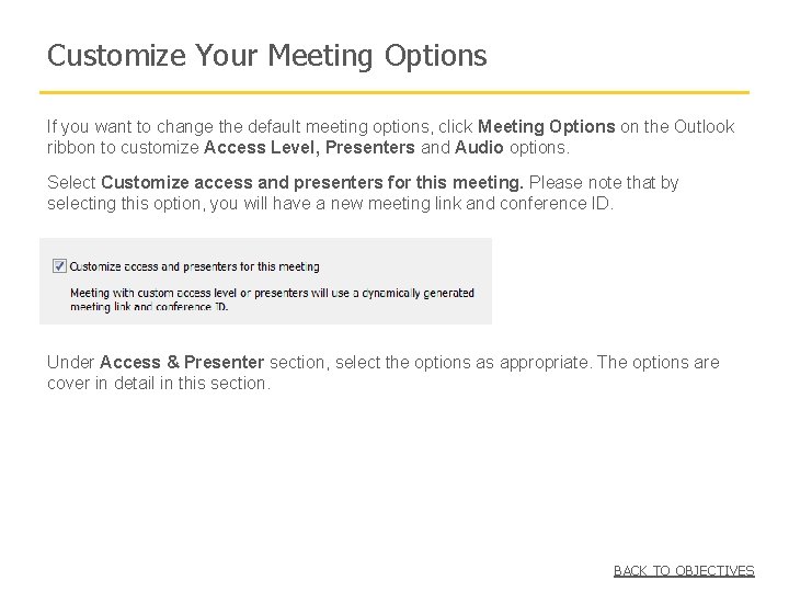 Customize Your Meeting Options If you want to change the default meeting options, click