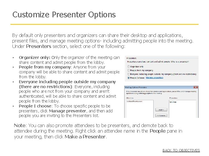 Customize Presenter Options By default only presenters and organizers can share their desktop and