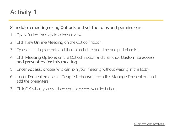 Activity 1 Schedule a meeting using Outlook and set the roles and permissions. 1.