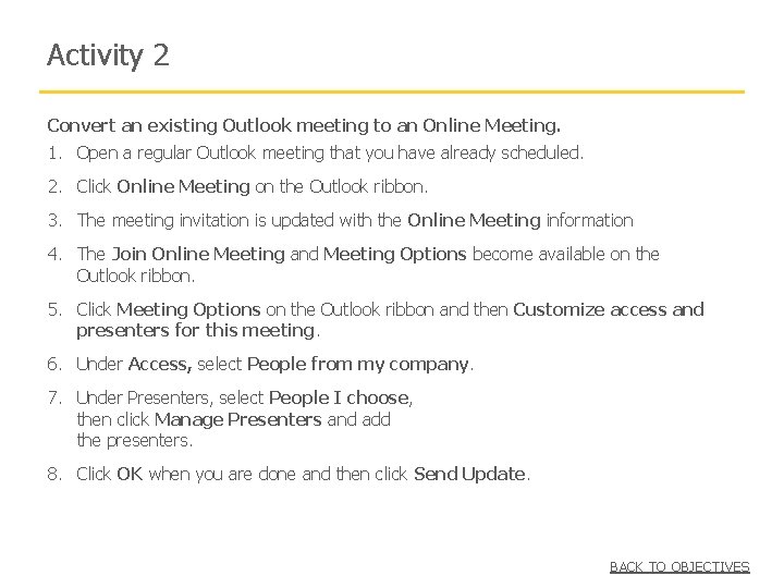 Activity 2 Convert an existing Outlook meeting to an Online Meeting. 1. Open a