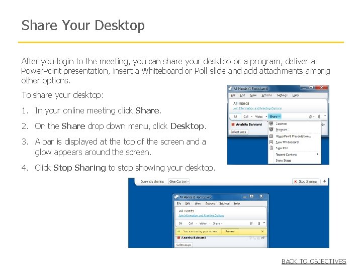 Share Your Desktop After you login to the meeting, you can share your desktop