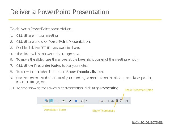 Deliver a Power. Point Presentation To deliver a Power. Point presentation: 1. Click Share