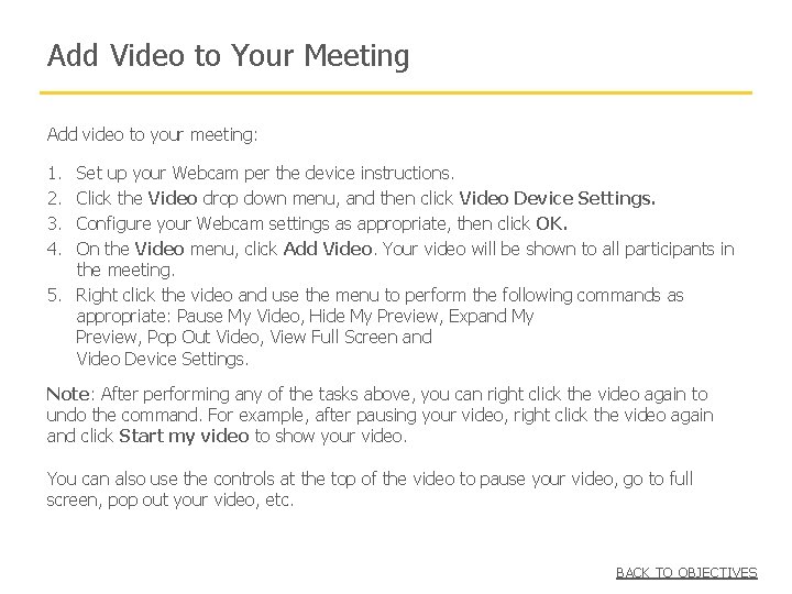 Add Video to Your Meeting Add video to your meeting: 1. 2. 3. 4.