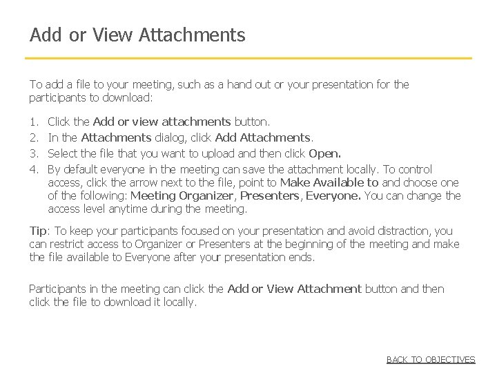 Add or View Attachments To add a file to your meeting, such as a