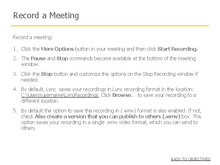 Record a Meeting Record a meeting: 1. Click the More Options button in your
