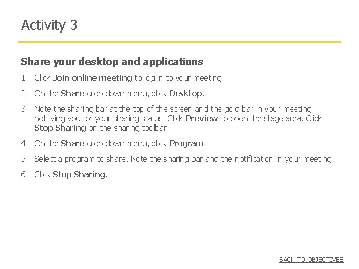 Activity 3 Share your desktop and applications 1. Click Join online meeting to log