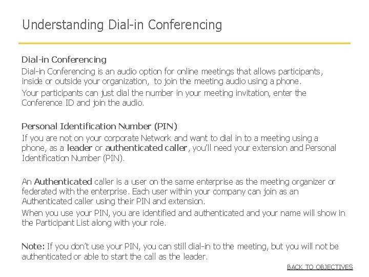 Understanding Dial-in Conferencing is an audio option for online meetings that allows participants, inside