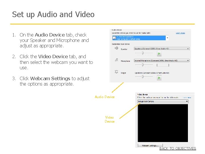 Set up Audio and Video 1. On the Audio Device tab, check your Speaker