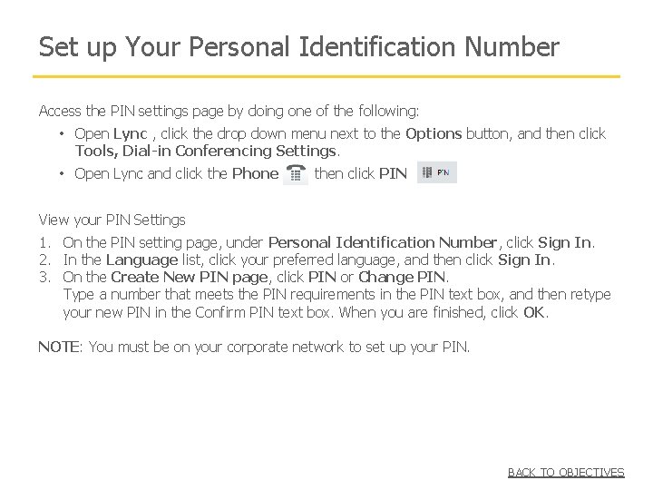 Set up Your Personal Identification Number Access the PIN settings page by doing one