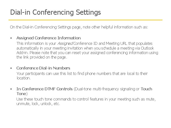 Dial-in Conferencing Settings On the Dial-in Conferencing Settings page, note other helpful information such