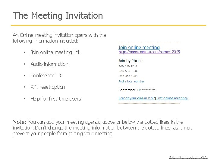 The Meeting Invitation An Online meeting invitation opens with the following information included: •