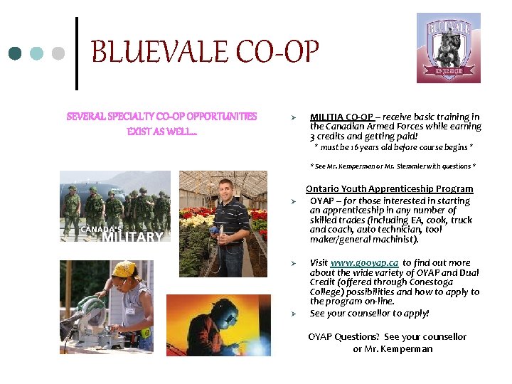 BLUEVALE CO-OP SEVERAL SPECIALTY CO-OP OPPORTUNITIES EXIST AS WELL… Ø MILITIA CO-OP – receive