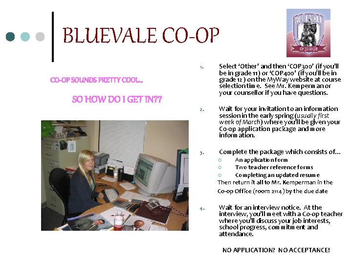 BLUEVALE CO-OP 1. Select ‘Other’ and then ‘COP 300’ (if you’ll be in grade