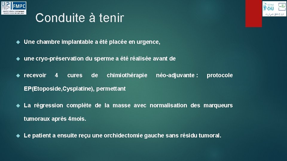 Conduite à tenir Une chambre implantable a été placée en urgence, une cryo-préservation du