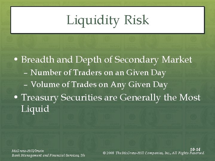 Liquidity Risk • Breadth and Depth of Secondary Market – Number of Traders on