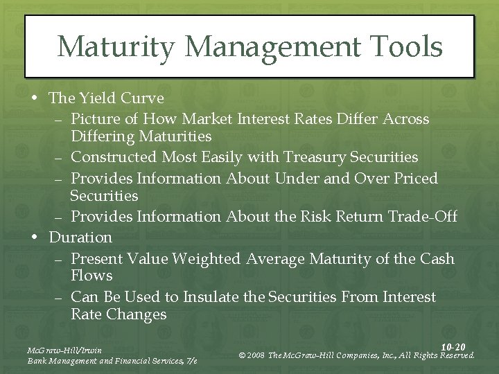 Maturity Management Tools • The Yield Curve – Picture of How Market Interest Rates
