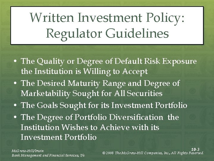 Written Investment Policy: Regulator Guidelines • The Quality or Degree of Default Risk Exposure