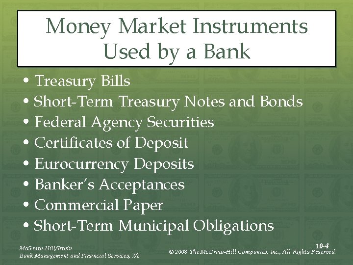 Money Market Instruments Used by a Bank • Treasury Bills • Short-Term Treasury Notes