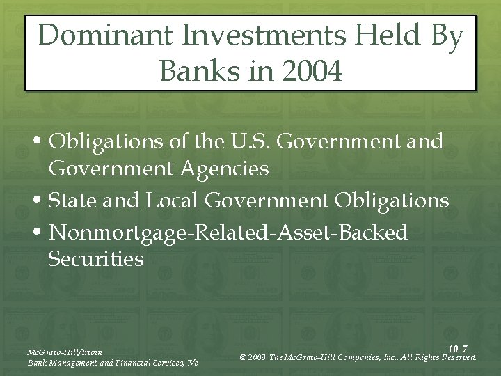 Dominant Investments Held By Banks in 2004 • Obligations of the U. S. Government