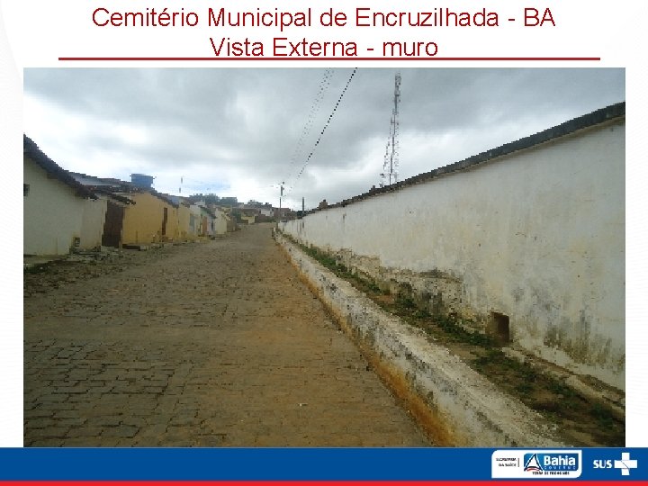 Cemitério Municipal de Encruzilhada - BA Vista Externa - muro 