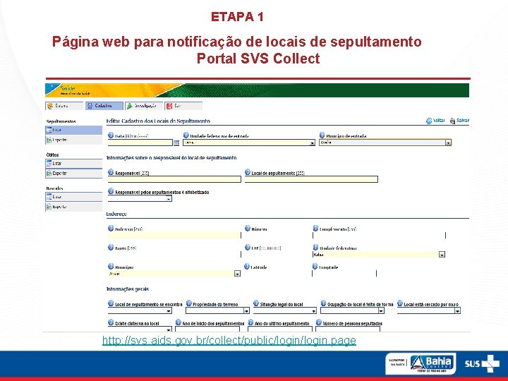 ETAPA 1 Página web para notificação de locais de sepultamento Portal SVS Collect http: