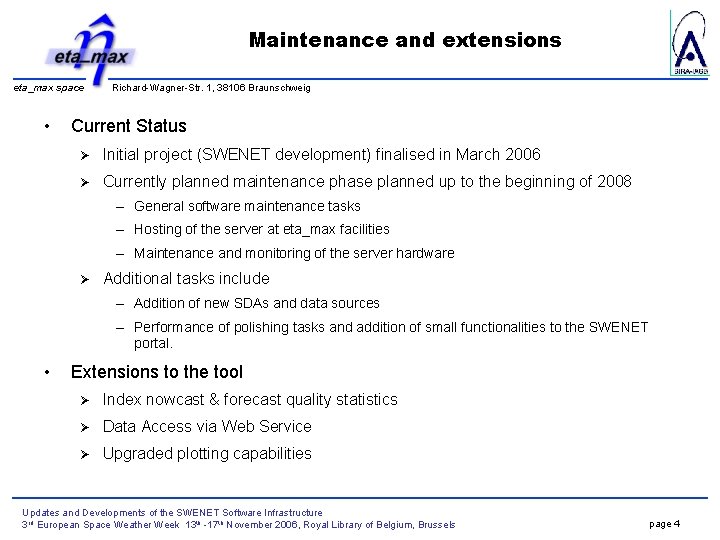 Maintenance and extensions eta_max space • Richard-Wagner-Str. 1, 38106 Braunschweig Current Status Ø Initial
