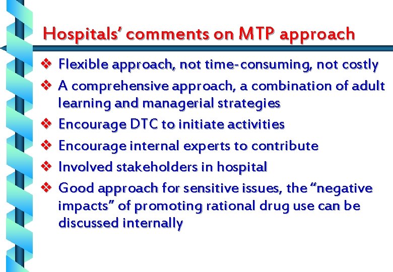 Hospitals’ comments on MTP approach v Flexible approach, not time-consuming, not costly v A