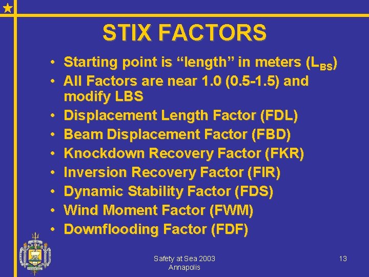 STIX FACTORS • Starting point is “length” in meters (LBS) • All Factors are