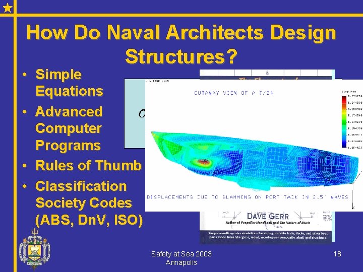 How Do Naval Architects Design Structures? • Simple Equations • Advanced Computer Programs •