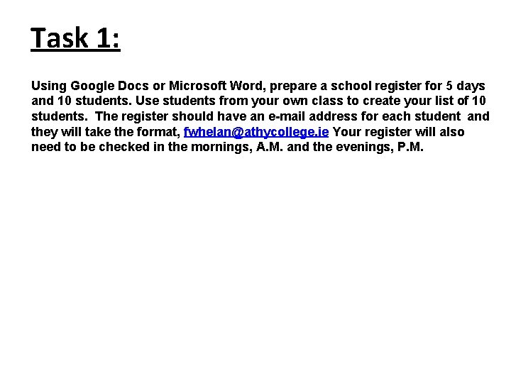 Task 1: Using Google Docs or Microsoft Word, prepare a school register for 5