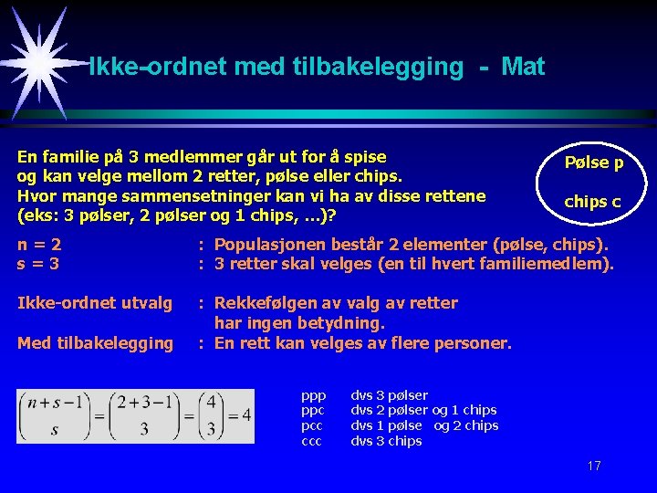 Ikke-ordnet med tilbakelegging - Mat En familie på 3 medlemmer går ut for å