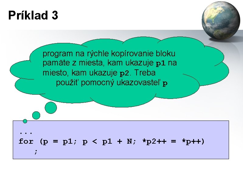 Príklad 3 program na rýchle kopírovanie bloku pamäte z miesta, kam ukazuje p 1