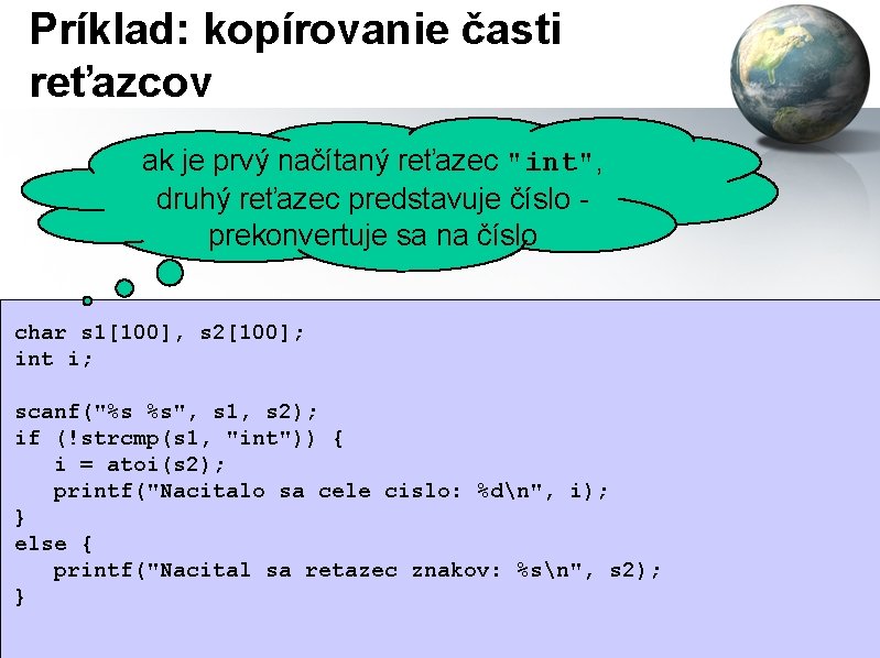 Príklad: kopírovanie časti reťazcov ak je prvý načítaný reťazec "int", druhý reťazec predstavuje číslo