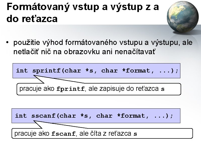 Formátovaný vstup a výstup z a do reťazca • použitie výhod formátovaného vstupu a