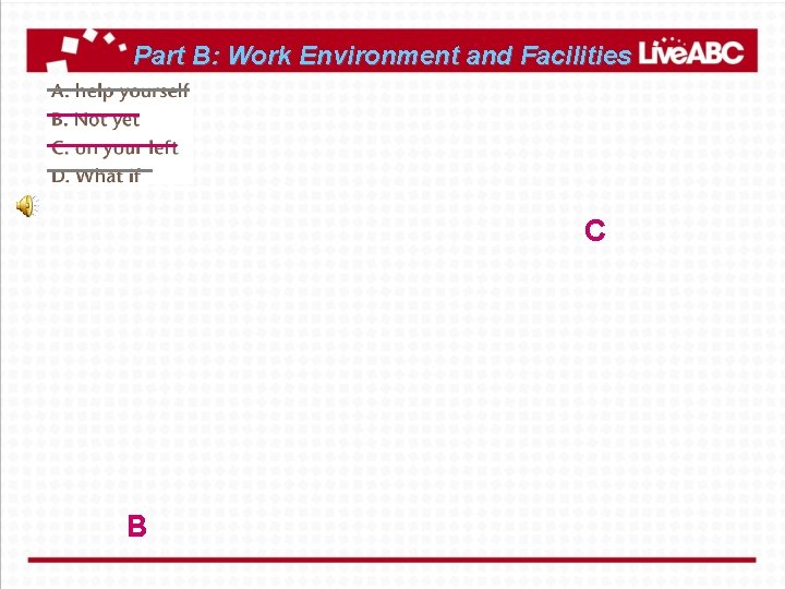 Part B: Work Environment and Facilities C B 