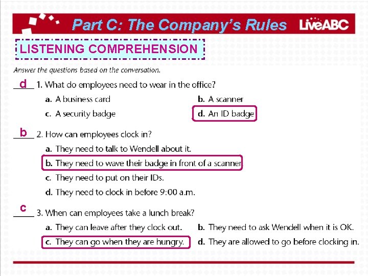 Part C: The Company’s Rules LISTENING COMPREHENSION d b c 