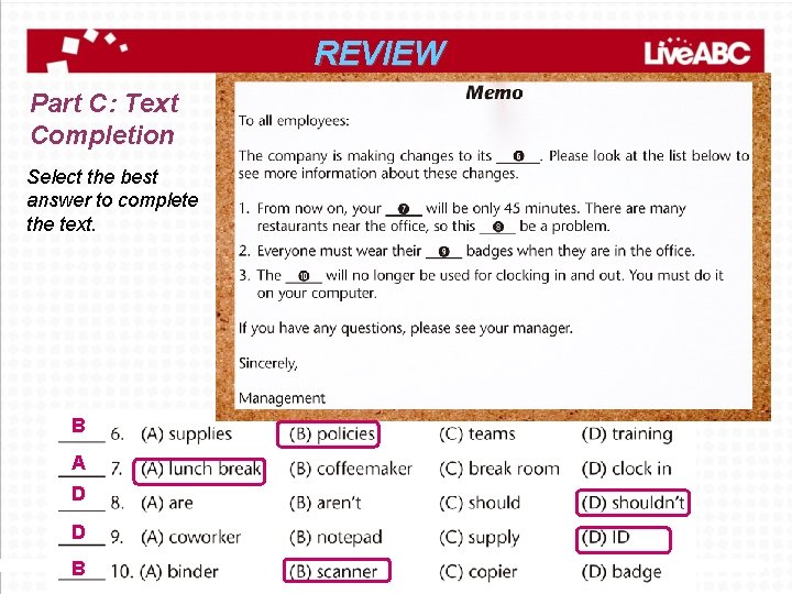 REVIEW Part C: Text Completion Select the best answer to complete the text. B