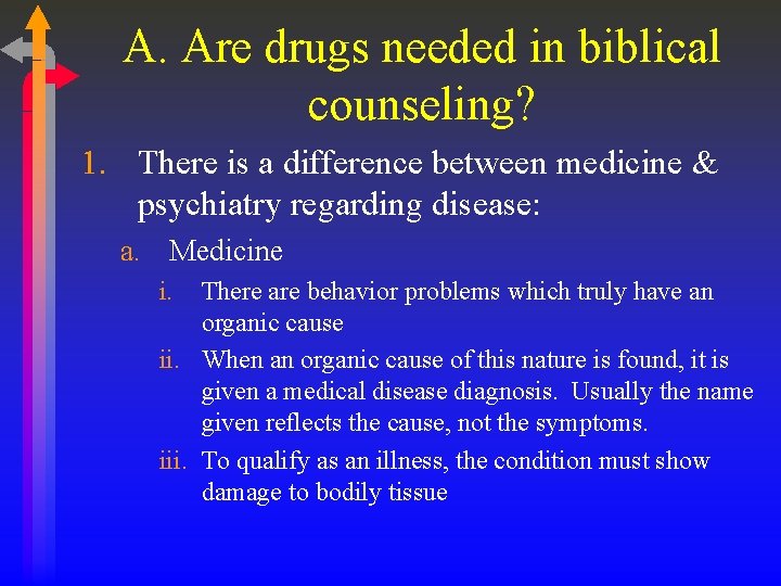 A. Are drugs needed in biblical counseling? 1. There is a difference between medicine