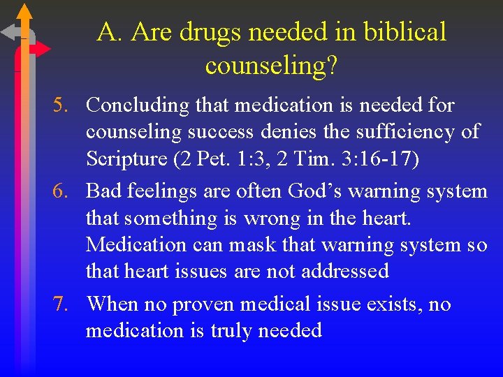 A. Are drugs needed in biblical counseling? 5. Concluding that medication is needed for