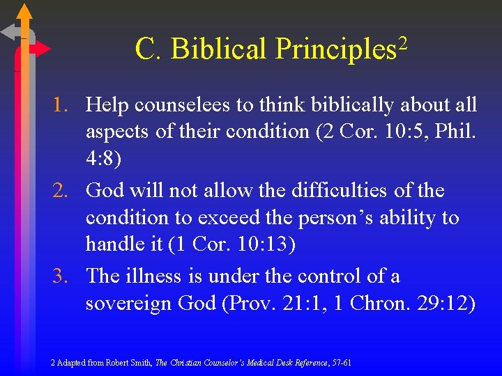 C. Biblical Principles 2 1. Help counselees to think biblically about all aspects of