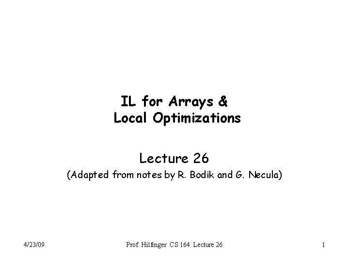 Il For Arrays Local Optimizations Lecture 26 Adapted