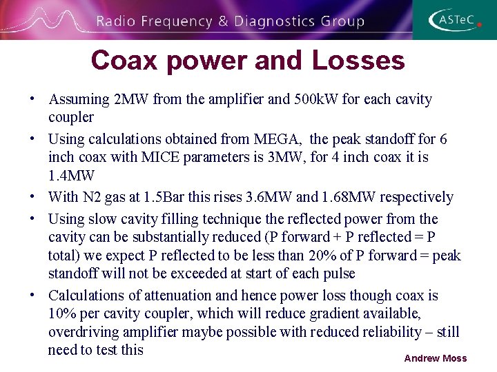 Coax power and Losses • Assuming 2 MW from the amplifier and 500 k.