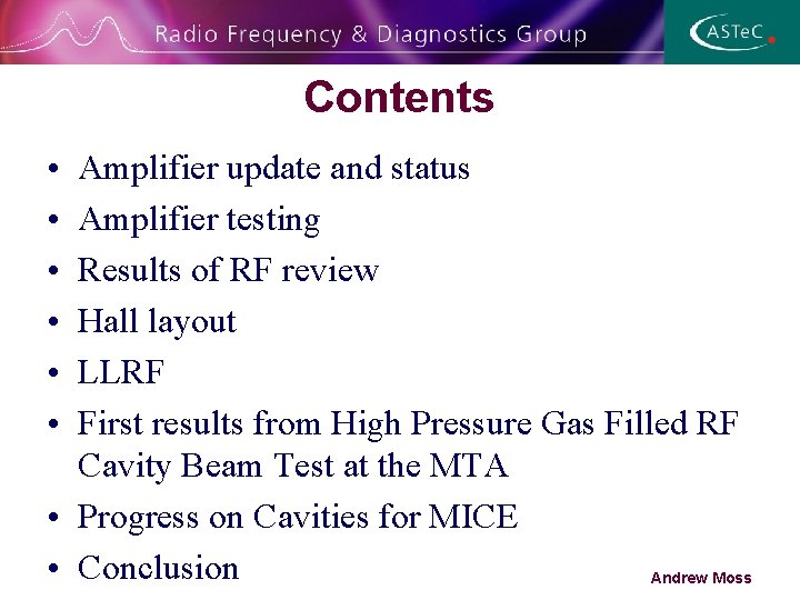 Contents • • • Amplifier update and status Amplifier testing Results of RF review