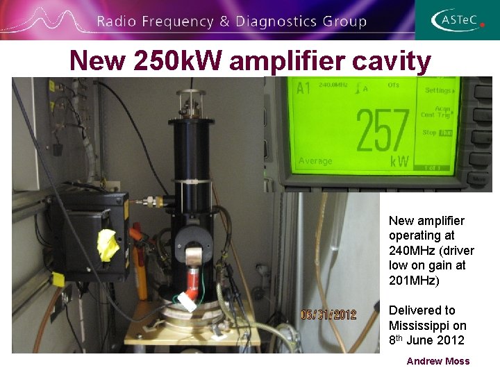 New 250 k. W amplifier cavity New amplifier operating at 240 MHz (driver low