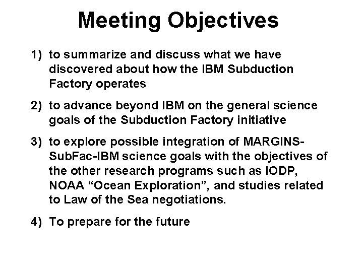 Meeting Objectives 1) to summarize and discuss what we have discovered about how the