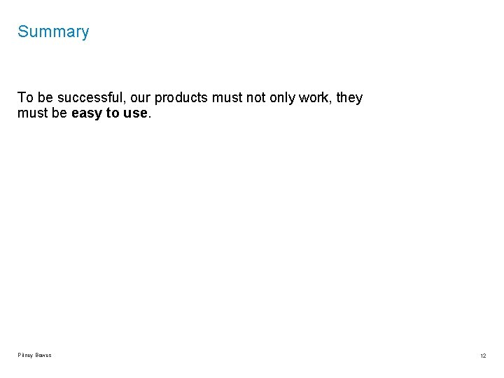 Summary To be successful, our products must not only work, they must be easy