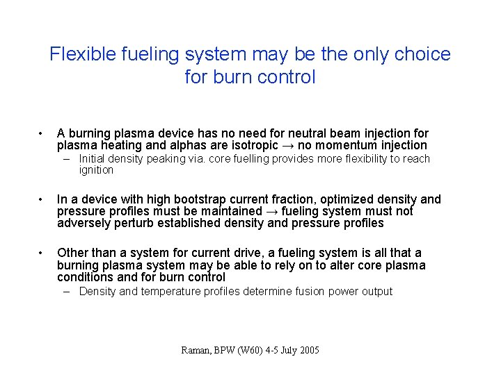 Flexible fueling system may be the only choice for burn control • A burning