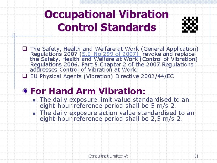 Occupational Vibration Control Standards q The Safety, Health and Welfare at Work (General Application)